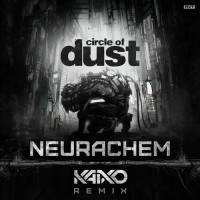 Purchase Circle Of Dust - Neurachem (Kaixo Remix) (CDS)