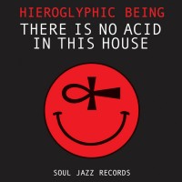 Purchase Hieroglyphic Being - There Is No Acid In This House