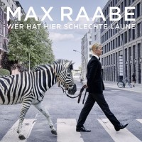 Purchase Max Raabe - Wer Hat Hier Schlechte Laune