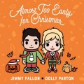 Buy Jimmy Fallon - Almost Too Early For Christmas (With Dolly Parton) (CDS) Mp3 Download