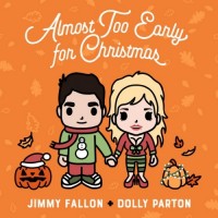Purchase Jimmy Fallon - Almost Too Early For Christmas (With Dolly Parton) (CDS)