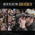 Buy John Nemeth - May Be The Last Time Mp3 Download