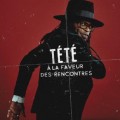 Buy Tete - A La Faveur Des Rencontres Mp3 Download