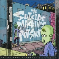 Purchase Potshot & Suicide Machines - The Suicide Machines / Potshot Split