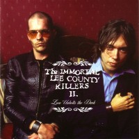 Purchase The Immortal Lee County Killers - Love Unbolts The Dark