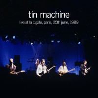 Purchase Tin Machine - Live At La Cigale, Paris, 25Th June, 1989