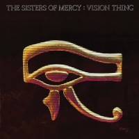 Purchase The Sisters of Mercy - Vision Thing (Reissued)