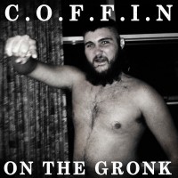 Purchase C.O.F.F.I.N - On The Gronk (EP)