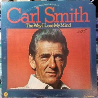 Purchase Carl Smith - The Way I Lose My Mind (Vinyl)