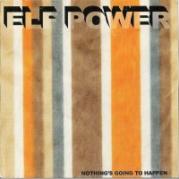 Purchase Elf Power - Nothing’s Going To Happen