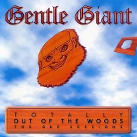 Purchase Gentle Giant - Totally Out Of The Woods CD1