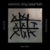 Purchase Marc Ribot's Ceramic Dog - Your Turn