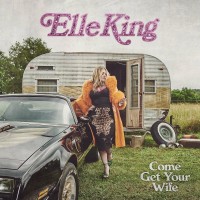 Purchase Elle King - Come Get Your Wife