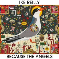 Purchase Ike Reilly - Because The Angels