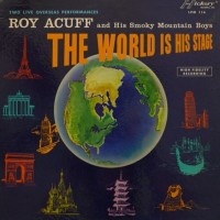 Purchase Roy Acuff - The World Is His Stage (Vinyl)
