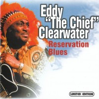 Purchase Eddy "The Chief" Clearwater - Reservation Blues