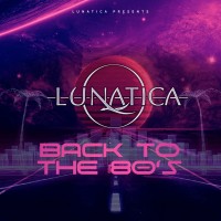 Purchase Lunatica - Back To The 80's