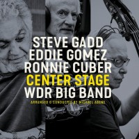 Purchase Steve Gadd, Eddie Gomez & Ronnie Cuber - Center Stage (With Wdr Big Band)