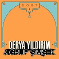 Buy Derya Yildirim & Grup Şimşek - Dost 2 Mp3 Download