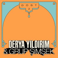 Purchase Derya Yildirim & Grup Şimşek - Dost 2