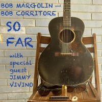 Purchase Bob Margolin & Bob Corritore - So Far