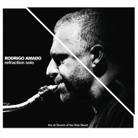 Purchase Rodrigo Amado - Refraction Solo: Live At Church Of The Holy Ghost