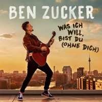 Purchase Ben Zucker - Was Ich Will, Bist Du (Ohne Dich) (CDS)
