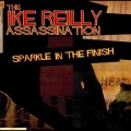 Buy Ike Reilly Assassination - Sparkle In The Finish Mp3 Download