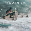 Buy Frozen Factory - Of Pearls & Perils Mp3 Download