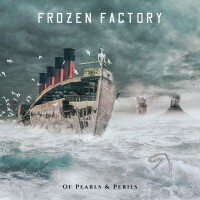 Purchase Frozen Factory - Of Pearls & Perils