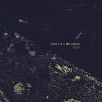 Purchase Feed Me To The Waves - Apart