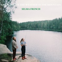 Purchase Selma French - Changes Like The Weather In The Mountain