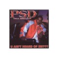 Buy P.S.D. Tha Drivah - U Ain't Heard Of Me??? Mp3 Download