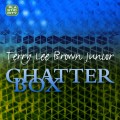 Buy Terry Lee Brown Jr. - Chatterbox (EP) Mp3 Download