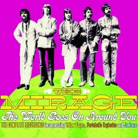 Purchase The Mirage - The World Goes On Around You: The Complete Recordings CD1