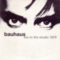 Buy Bauhaus - Live In The Studio 1979 Mp3 Download