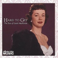 Purchase Gisele Mackenzie - Hard To Get: The Best Of