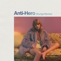 Purchase Taylor Swift - Anti-Hero (Kungs Remix) (CDS)