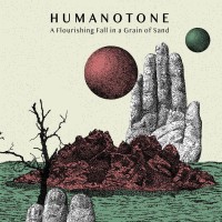 Purchase Humanotone - A Flourishing Fall In A Grain Of Sand