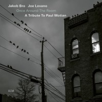 Purchase Jakob Bro - Once Around The Room: A Tribute To Paul Motian (With Joe Lovano)
