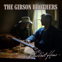 Purchase The Gibson Brothers - Darkest Hour