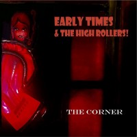 Purchase Early Times & The High Rollers - The Corner