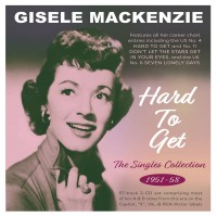 Purchase Gisele Mackenzie - Hard To Get: The Singles Collection 1951-1958 CD2