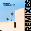 Buy Kraak & Smaak - I'll Be Loving You (Remixes) Mp3 Download