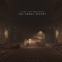 Purchase Cities Last Broadcast - The Umbra Report