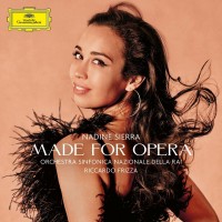 Purchase Nadine Sierra - Made For Opera (With Orchestra Sinfonica Nazionale Della Rai & Riccardo Frizza)
