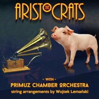 Purchase The Aristocrats - The Aristocrats With Primuz Chamber Orchestra
