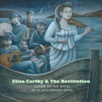 Purchase Eliza Carthy & The Restitution - Queen Of The Whirl IV: Accordion Song (EP)