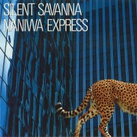 Purchase Naniwa Express - Silent Savanna (Vinyl)