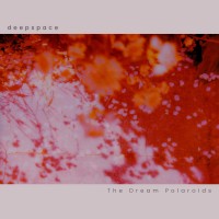 Purchase Deepspace - The Dream Polaroids